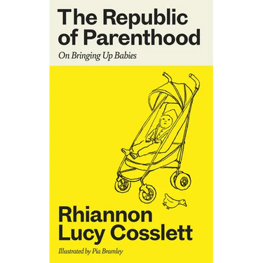 The Republic of Parenthood: On Bringing Up Babies