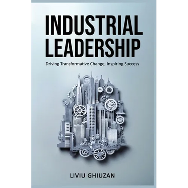 Industrial Leadership: Driving Transformative Change, Inspiring Success