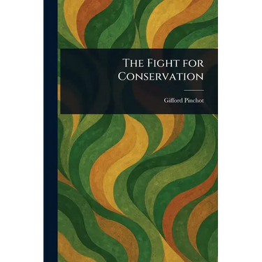 The Fight for Conservation