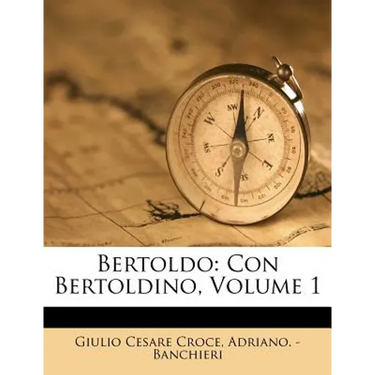 Bertoldo: Con Bertoldino, Volume 1
