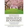 Understanding the Power of Resilience Economy: An Inter-Disciplinary Perspective to Change the World Attitude to Socio-Economic Crisis