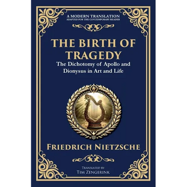 The Birth of Tragedy: Understanding Art, Culture, and Human Nature