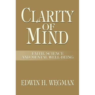 Clarity of Mind: Faith, Science and Mental Well-Being