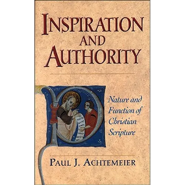 Inspiration and Authority: Nature and Function of Christian Scripture