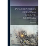 Pioneer Stories of Furnas County, Nebraska