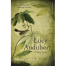 Lucy Audubon: A Biography (Updated)