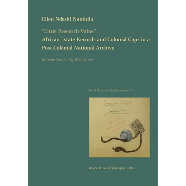"Little Research Value": African Estate Records and Colonial Gaps in a Post-Colonial National Archive