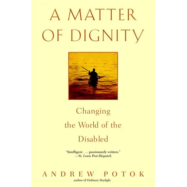 A Matter of Dignity: Changing the World of the Disabled