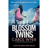 The Blossom Twins: An absolutely gripping crime thriller