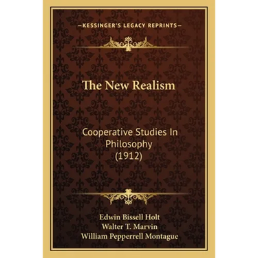 The New Realism: Cooperative Studies In Philosophy (1912)