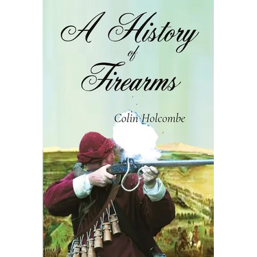A History of Firearms