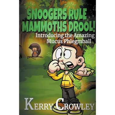 Snoogers Rule, Mammoths Drool! Introducing the Amazing Mucus Phlegmball