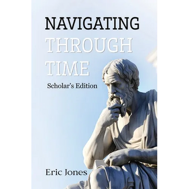 Navigating Through Time - Scholar's Edition