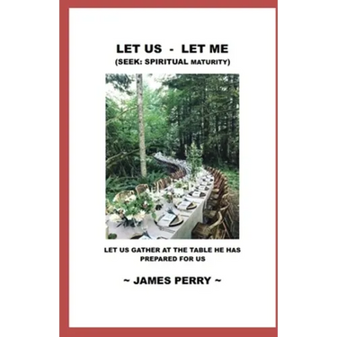 Let Us - Let Me: Seek: Spiritual Maturity