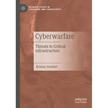 Cyberwarfare: Threats to Critical Infrastructure