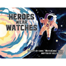 Heroes Wear Watches