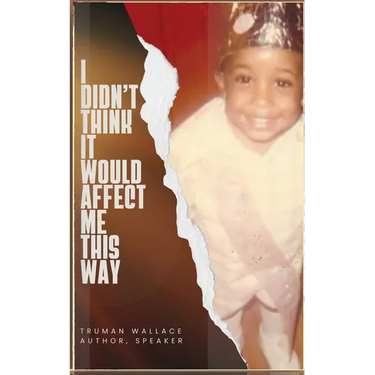 I Didn't Think It Would Affect Me This Way: From Trials to Triumph: A Journey of Faith, Resilience, and Purpose