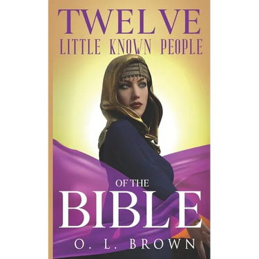 Twelve Little Known People of the Bible