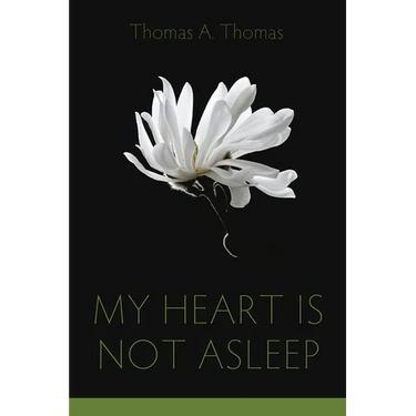 My Heart Is Not Asleep