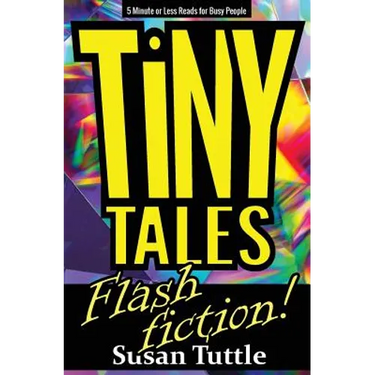 Tiny Tales: Flash Fiction: 5-Minute or Less Reads for Busy People