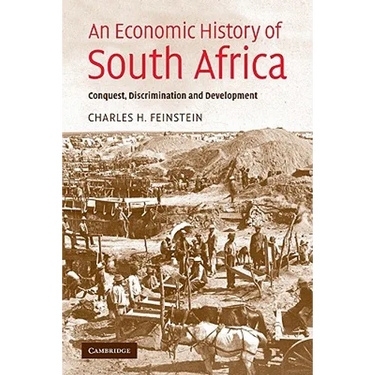 An Economic History of South Africa: Conquest, Discrimination, and Development