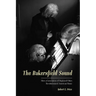 The Bakersfield Sound: How a Generation of Displaced Okies Revolutionized American Music