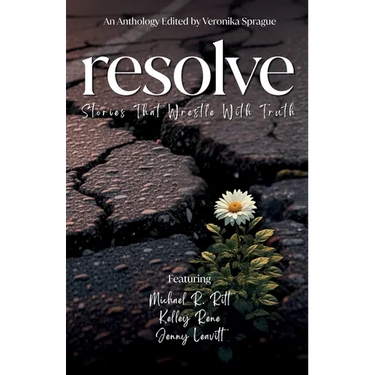 Resolve: Stories That Wrestle With Truth