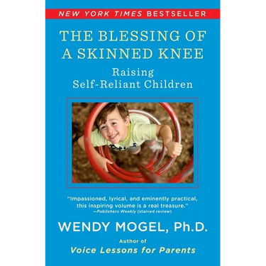 The Blessing of a Skinned Knee: Raising Self-Reliant Children