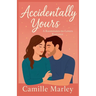 Accidentally Yours: A Roommates-to-Lovers Romance