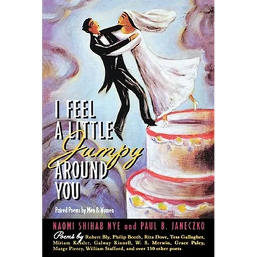 I Feel a Little Jumpy Around You: Paired Poems by Men & Women