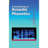 A Field Manual of Acoustic Phonetics