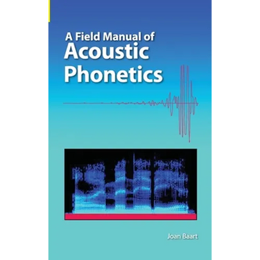 A Field Manual of Acoustic Phonetics