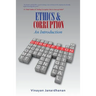 ETHICS & CORRUPTION An Introduction: A Definitive Work on Corruption for First- Time Scholars