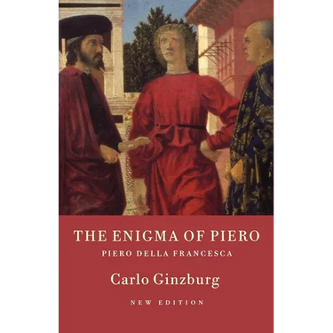 The Enigma of Piero: Piero della Francesca