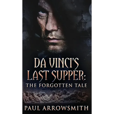 Da Vinci's Last Supper - The Forgotten Tale