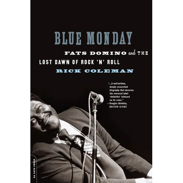 Blue Monday: Fats Domino and the Lost Dawn of Rock 'n' Roll
