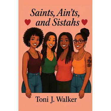 Saints, Ain'ts, and Sistahs