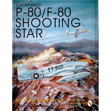 Lockheed P-80/F-80 Shooting Star: A Photo Chronicle