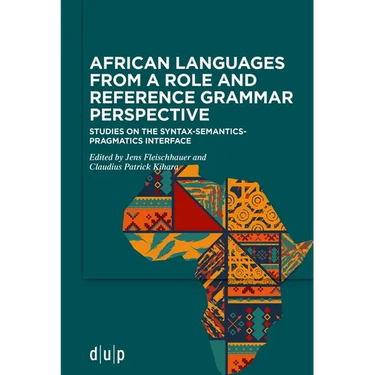 African Languages from a Role and Reference Grammar Perspective: Studies on the Syntax-Semantics-Pragmatics Interface