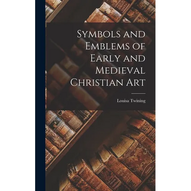 Symbols and Emblems of Early and Medieval Christian Art