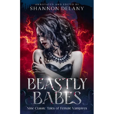 Beastly Babes: Nine Classic Tales of Female Vampires