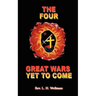 The Four Great Wars Yet to Come