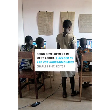 Doing Development in West Africa: A Reader by and for Undergraduates