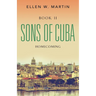 Sons of Cuba: Book II - Homecoming