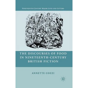 The Discourses of Food in Nineteenth-Century British Fiction