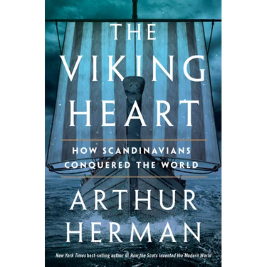 The Viking Heart: How Scandinavians Conquered the World