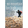 No Mountain Too High: A Father's Inspiring Journey Through Grief