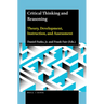 Critical Thinking and Reasoning: Theory, Development, Instruction, and Assessment