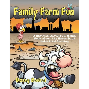 Family Farm Fun: A Satirical Activity & Game Book about the Hazards of Industrial Farming