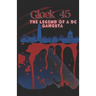Glock 45: The Legend Of A DC Gangsta